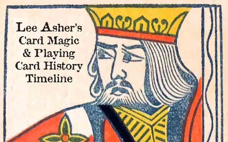 Card Magic & Playing Card History Timeline by Lee Asher